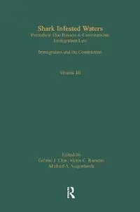 Shark Infested Waters Procedural Due Process in Constitutional Immigration Law Immigration and the Constitution - Gabriel J. Chin - Victor C. Romero - Libro in lingua inglese - Taylor & Francis Inc - Controversies in Constitutional Law Fabrieksprijs