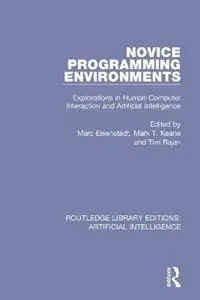 Nu Kopen Novice Programming Environments Explorations in Human-Computer Interaction and Artificial Intelligence - Marc Eisenstadt - Mark Keane - Libro in lingua inglese - Taylor & Francis Inc - Routledge Library Editions Artificial Intelligence