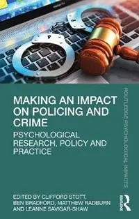 Voordeelprijs Making an Impact on Policing and Crime Psychological Research, Policy and Practice - Clifford Stott - Ben Bradford - Libro in lingua inglese - Taylor & Francis Inc - Routledge Psychological Impacts