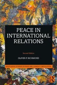Weekendaanbieding Peace in International Relations - Oliver P. Richmond - Libro in lingua inglese - Taylor & Francis Inc - Routledge Studies in Peace and Conflict Resolution
