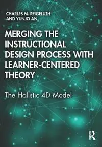 Merging the Instructional Design Process with Learner-Centered Theory The Holistic 4D Model - Charles M. Reigeluth - Yunjo An - Libro in lingua inglese - Taylor & Francis Inc - Superprijs