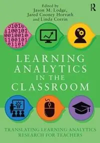 Learning Analytics in the Classroom Translating Learning Analytics Research for Teachers - Jason Lodge - Jared Horvath - Libro in lingua inglese - Taylor & Francis Inc - Laatste Versie