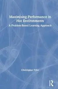 Maximising Performance in Hot Environments A Problem-Based Learning Approach - Christopher Tyler - Libro in lingua inglese - Taylor & Francis Inc - Flitsaanbieding