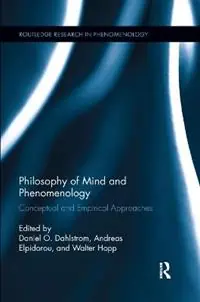 Philosophy of Mind and Phenomenology Conceptual and Empirical Approaches - Daniel O. Dahlstrom - Andreas Elpidorou - Libro in lingua inglese - Taylor & Francis Inc - Routledge Research in Phenomenology Voordeelprijs