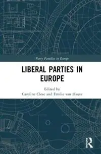 Liberal Parties in Europe - Emilie van Haute - Caroline Close - Libro in lingua inglese - Taylor & Francis Inc - Party Families in Europe Must-Have