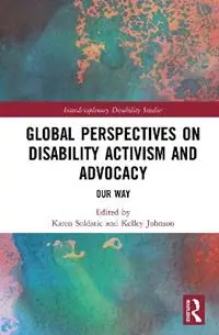 Koop Vandaag Global Perspectives on Disability Activism and Advocacy Our Way - Karen Soldatic - Kelley Johnson - Libro in lingua inglese - Taylor & Francis Inc - Interdisciplinary Disability Studies