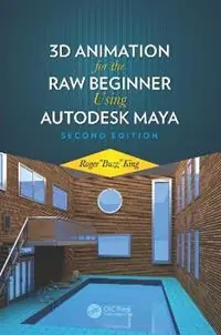 3D Animation for the Raw Beginner Using Autodesk Maya 2e - Roger King - Libro in lingua inglese - Taylor & Francis Inc - Meest Verkocht