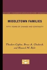 Lage Kosten Middletown Families Fifty Years of Change and Continuity - Theodore Caplow - Bruce A. Chadwick - Libro in lingua inglese - University of Minnesota Press -