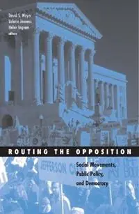 Routing the Opposition Social Movements, Public Policy, and Democracy - David S. Meyer - Valerie Jenness - Libro in lingua inglese - University of Minnesota Press - Social Movements, Protest and Contention Direct Verzonden