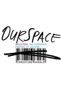 Actieprijs OurSpace Resisting the Corporate Control of Culture - Christine Harold - Libro in lingua inglese - University of Minnesota Press -