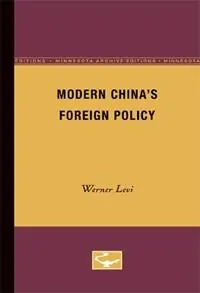 Modern China‘s Foreign Policy - Werner Levi - Libro in lingua inglese - University of Minnesota Press - Gereduceerde Prijs