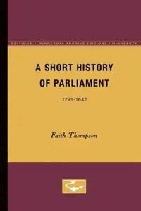 A Short History of Parliament 1295-1642 - Faith Thompson - Libro in lingua inglese - University of Minnesota Press - Dagaanbieding