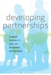 Laatste Versie Developing Partnerships Gender, Sexuality, and the Reformed World Bank - Kate Bedford - Libro in lingua inglese - University of Minnesota Press -