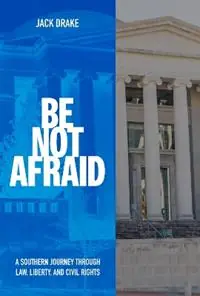 Populair Be not Afraid A Southern Journey Through Law, Liberty, and Civil Rights - Jack Drake - Libro in lingua inglese - University Alabama Press -