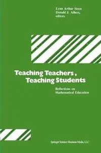 Lage Kosten Teaching Teachers, Teaching Students Reflections on Mathematical Education - STEEN - ALBERS - Libro in lingua inglese - Birkhauser Boston Inc -