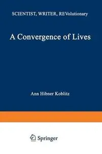A Convergence of Lives Sofia Kovalevskaia Scientist, Writer, Revolutionary - KOBLITZ - Libro in lingua inglese - Birkhauser Boston Inc - Exclusieve Aanbieding