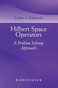 Gereduceerde Prijs Hilbert Space Operators A Problem Solving Approach - Carlos S. Kubrusly - Libro in lingua inglese - Birkhauser Boston Inc -