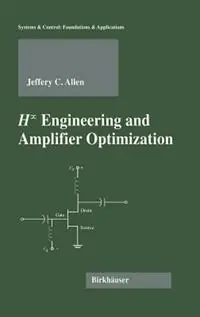 Direct Beschikbaar H-infinity Engineering and Amplifier Optimization - Jefferey C. Allen - Libro in lingua inglese - Birkhauser Boston Inc - Systems & Control Foundations & Applications