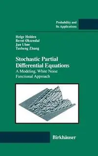 Laatste Kans Stochastic Partial Differential Equations A Modeling, White Noise Functional Approach - Helge Holden - Bernt Oksendal - Libro in lingua inglese - Birkhauser Boston Inc - Probability and Its Applications