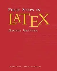 First Steps in LaTeX - George Grätzer - Libro in lingua inglese - Birkhauser Boston Inc - Lage Kosten