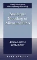 Bestseller Stochastic Modeling of Microstructures - Kazimierz Sobczyk - David J. Kirkner - Libro in lingua inglese - Birkhauser Boston Inc - Modeling and Simulation in Science, Engineering and Technology