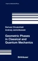 Geometric Phases in Classical and Quantum Mechanics - Dariusz Chruscinski - Andrzej Jamiolkowski - Libro in lingua inglese - Birkhauser Boston Inc - Progress in Mathematical Physics Superprijs
