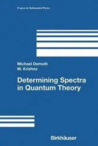 Determining Spectra in Quantum Theory - Michael Demuth - M. Krishna - Libro in lingua inglese - Birkhauser Boston Inc - Progress in Mathematical Physics Goedkoop