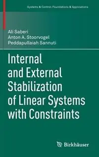 Internal and External Stabilization of Linear Systems with Constraints - Ali Saberi - Anton A. Stoorvogel - Libro in lingua inglese - Birkhauser Boston Inc - Systems & Control Foundations & Applications Meest Verkocht