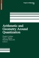 Arithmetic and Geometry Around Quantization - Özgür Ceyhan - Yu. I. Manin - Libro in lingua inglese - Birkhauser Boston Inc - Progress in Mathematics Fabrieksprijs