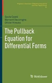 The Pullback Equation for Differential Forms - Gyula Csató - Bernard Dacorogna - Libro in lingua inglese - Birkhauser Boston Inc - Progress in Nonlinear Differential Equations and Their Applications Betrouwbaar