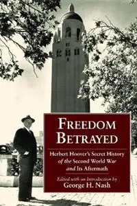 Gereduceerde Prijs Freedom Betrayed Herbert Hoover‘s Secret History of the Second World War and Its Aftermath - George H Nash - Libro in lingua inglese - Hoover Institution Press,U.S. -
