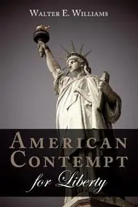 American Contempt for Liberty - Walter E. Williams - Libro in lingua inglese - Hoover Institution Press,U.S. - Hete Deal