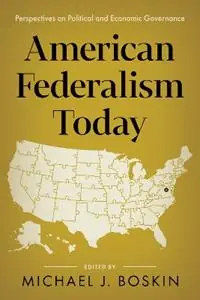American Federalism Today Perspectives on Political and Economic Governance - Michael J. Boskin - Libro in lingua inglese - Hoover Institution Press,U.S. - Seizoensaanbieding