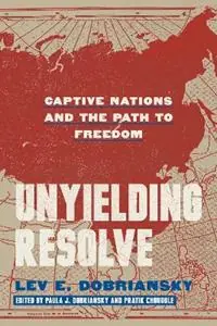 Betaalbaar Unyielding Resolve Captive Nations and the Path to Freedom - Lev E Dobriansky - Libro in lingua inglese - Hoover Institution Press,U.S. -