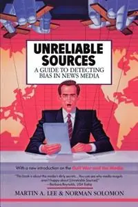 Gratis Retour Unreliable Sources a Guide to Detecting Bias in the News Media - Martin A Lee - Libro in lingua inglese - Kensington Publishing -