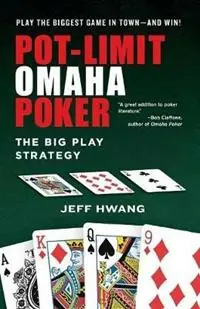 Weekendaanbieding Pot-limit Omaha Poker The Big Play Strategy - Jeff Hwang - Libro in lingua inglese - Carol Publishing Group,U.S. -