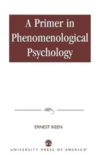 A Primer in Phenomenological Psychology - Ernest Keen - Libro in lingua inglese - University Press of America - Superprijs