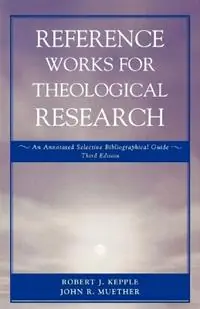 Betrouwbaar Reference Works for Theological Research An Annotated Selective Bibliographical Guide - Robert J. Kepple - John J. Muether - Libro in lingua inglese - University Press of America -