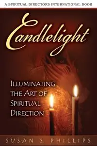Op = Op Candlelight Illuminating the Art of Spiritual Direction - Susan S. Phillips - Libro in lingua inglese - Continuum International Publishing Group Ltd. -