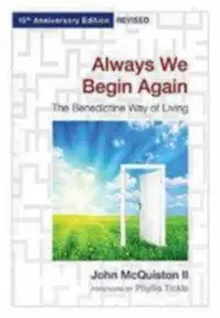 Always We Begin Again The Benedictine Way of Living, 15th Anniversary Edition Revised - John McQuiston II - Libro in lingua inglese - Church Publishing Inc - Korting