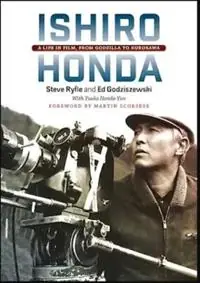 Ishiro Honda A Life in Film, from Godzilla to Kurosawa - Steve Ryfle - Ed Godziszewski - Libro in lingua inglese - Wesleyan University Press - Alleen Vandaag