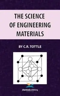 The Science of Engineering Materials - C. R. Tottle - Libro in lingua inglese - Chemical Publishing Co Inc.,U.S. - Populair