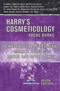 Achieving Global Cosmetic Market Access Issues and Approaches - Ruud Overbeek - Meyer R. Rosen - Libro in lingua inglese - Chemical Publishing Co Inc.,U.S. - Harry‘s Cosmeticology Focus Books Populair