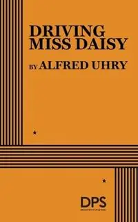 Driving Miss Daisy - Alfred Uhry - Libro in lingua inglese - Josef Weinberger Plays - Lage Prijs
