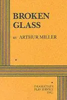 Broken Glass - Arthur Miller - Libro in lingua inglese - Josef Weinberger Plays - Snelle Levering