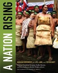 A Nation Rising Hawaiian Movements for Life, Land, and Sovereignty - Noelani Goodyear-Kaopua - Ikaika Hussey - Libro in lingua inglese - Duke University Press - Narrating Native Histories Actieprijs
