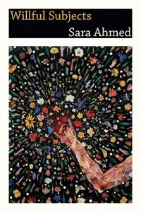 Premium Willful Subjects - Sara Ahmed - Libro in lingua inglese - Duke University Press -