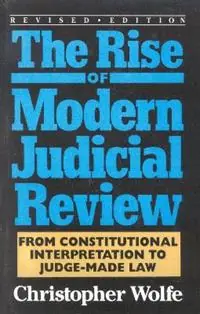 Premium The Rise of Modern Judicial Review From Judicial Interpretation to Judge-Made Law, - Christopher Wolfe - Libro in lingua inglese - Rowman & Littlefield -