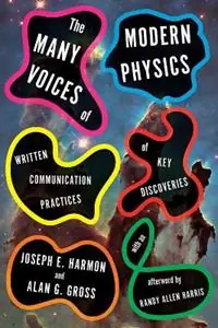 Gecertificeerd The Many Voices of Modern Physics Written Communication Practices of Key Discoveries - Joseph E Harmon - Alan G Gross - Libro in lingua inglese - University of Pittsburgh Press -