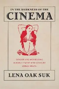 Bestseller In the Darkness of the Cinema Gender and Moviegoing in Early Twentieth-Century Urban Brazil - Lena Oak Suk - Libro in lingua inglese - University of Pittsburgh Press -